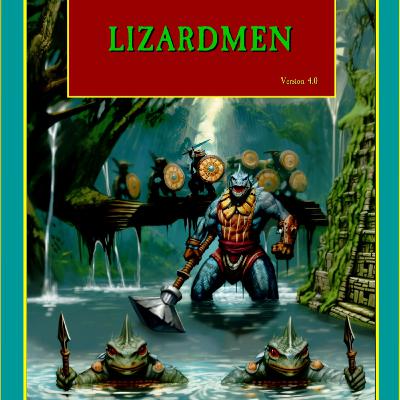 Version 4.0 discussion 04 - Lizardmen