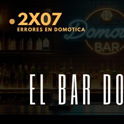El Bar Domótico - Errores en domótica El Bar Domótico - Errores en domótica
