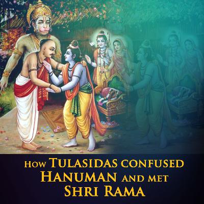 How Tulasidas confused Hanuman and met ShriRama | Samskruthi