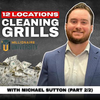 A Location in Every Major Metro? Cleaning Grills Across North America | Michael Sutton (Part 2/2) A Location in Every Major Metro? Cleaning Grills Across North America | Michael Sutton (Part 2/2)