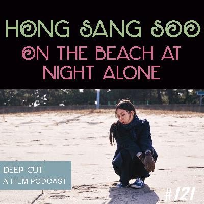 121. Hong Sang-soo: On the Beach At Night Alone