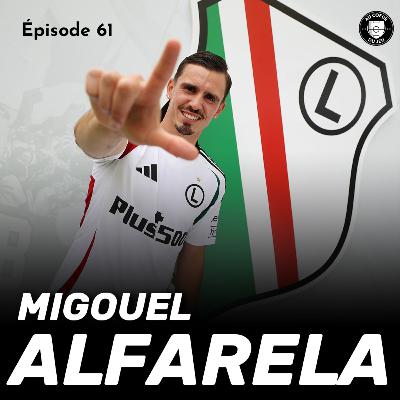 #61 - Du Chantier à la Conférence League: l’histoire de Migouel Alfarela
