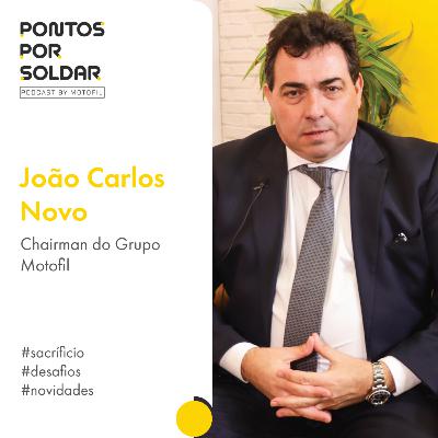 Pontos Por Soldar c/ João Carlos Novo, Chairman do Grupo Motofil