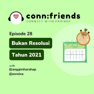 Episode 28 - Bukan Resolusi Tahun 2021