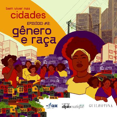 bem viver nas cidades | #2 gênero e raça