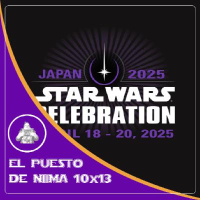 EL PUESTO DE NIIMA 10x13 - ESPECIAL STAR WARS CELEBRATION 2025 - Tertulia día 3 EL PUESTO DE NIIMA 10x13 - ESPECIAL STAR WARS CELEBRATION 2025 - Tertulia día 3
