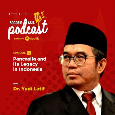 EP. 16 | Pancasila and its legacy in Indonesia with Yudi Latif