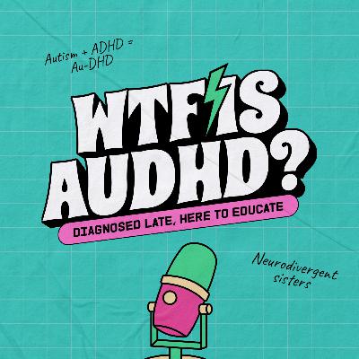 E36 | Meet Ellie's late diagnosed ADHD partner, Sam!
