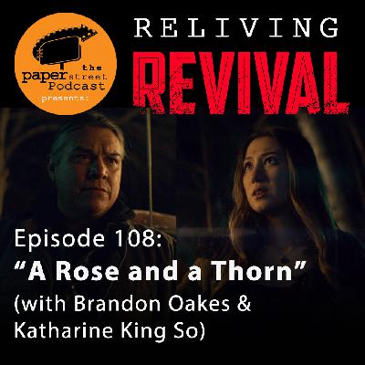 'Reliving REVIVAL' - Episode 108 (with Brandon Oakes & Katharine King So)