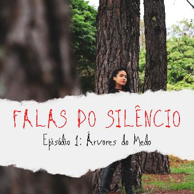 Episódio 1 - Árvores do Medo