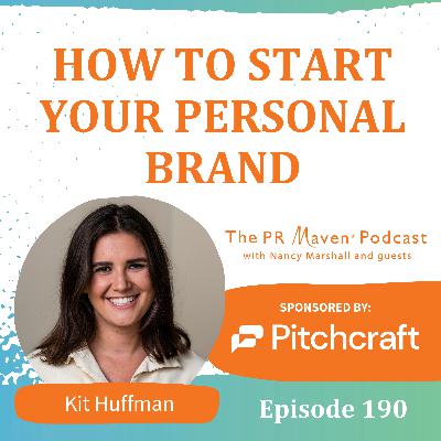 How to Start Your Personal Brand, With Kit Huffman - Episode 190