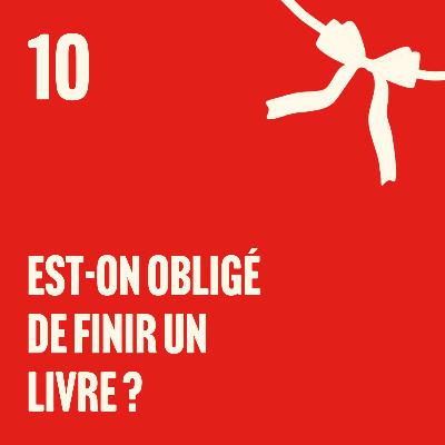 Pour ou contre l'obligation de finir un livre ? Pour ou contre l'obligation de finir un livre ?