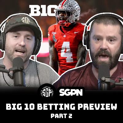 Big Ten College Football 2025 Betting Preview Part Two (Ep. 2300)