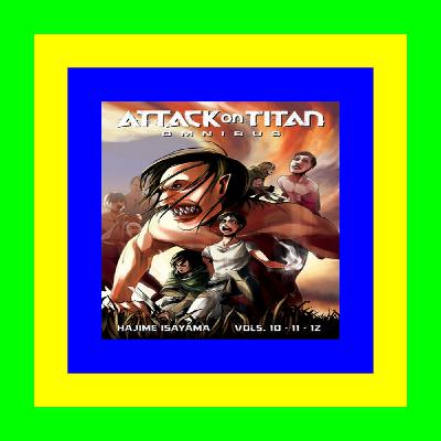 #PDF# Attack on Titan Omnibus 4 (Vol. 10-12) (PDF) Read Online