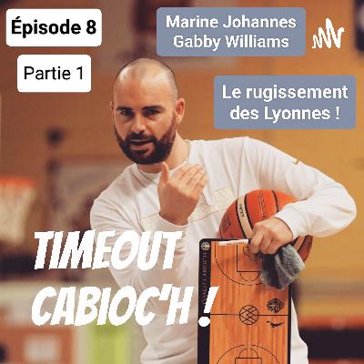 Marine Johannes et Gabby Williams (Partie 1) : Le rugissement des Lyonnes !