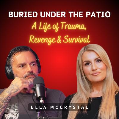 Buried Under the Patio: A Life of Trauma, Revenge & Survival