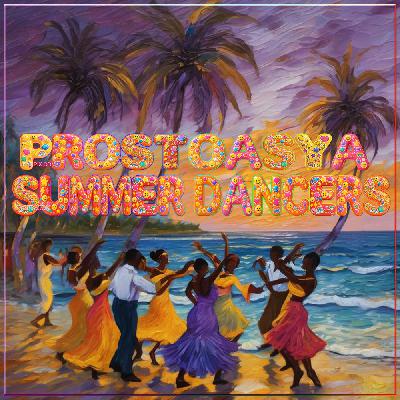 PROSTOASYA - Summer Dancers