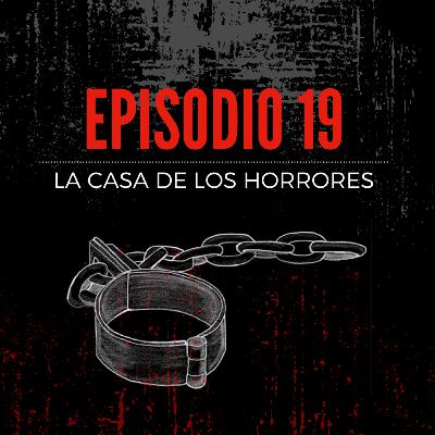 Episodio 19: LA CASA DE LOS HORRORES | Estrellas Anónimas