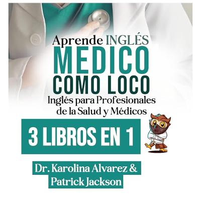 Aprende Inglés Médico Como Loco [Learn Medical English Like Crazy] (Audiolibro) | Prueba Gratis