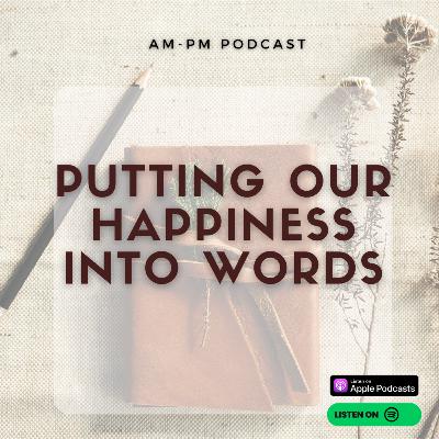 S2E4: Put Your Happiness into Words