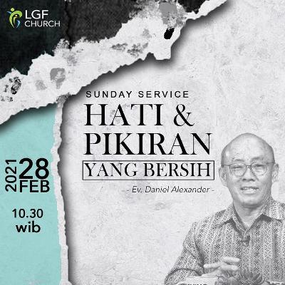 Sermon : Hati & Pikiran yang Bersih by Ev. Daniel Alexander