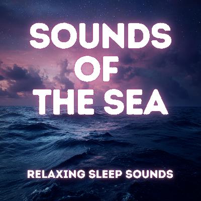Relaxing Sounds of the Sea