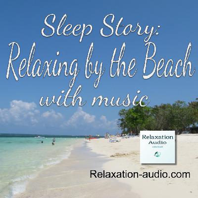 Sleep Story - Relaxing by the Beach (with music)
