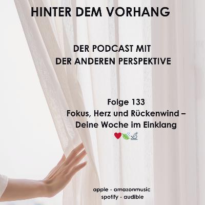 #133 - Fokus, Herz und Rückenwind – Deine Woche im Einklang ♥️🍃🔬