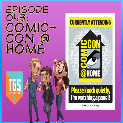 Episode 043: Comic-Con @ Home