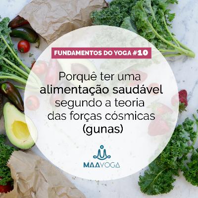 Porquê ter uma alimentação saudável segundo a teorias das forças cósmicas (gunas)
