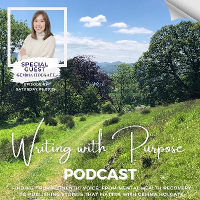 #65 Finding Your Authentic Voice: From Mental Health Recovery to Publishing Stories That Matter with Gemma Holgate