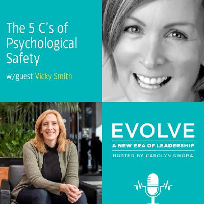 077: The 5 C's of Psychological Safety with Vicky Smith 077: The 5 C's of Psychological Safety with Vicky Smith