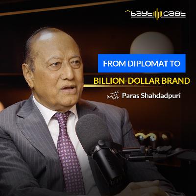 From Diplomat to Billion-dollar Brand (with Paras Shahdadpuri and Rabea Ataya)