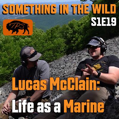 S1E19 | Life as a Marine with Lucas McClain