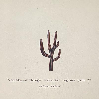 childhood things part 1 : saharian regions and culture (my own perspective ✨)