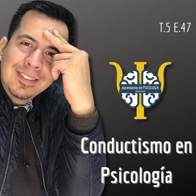 Episodio 47 - Conductismo en psicología Episodio 47 - Conductismo en psicología