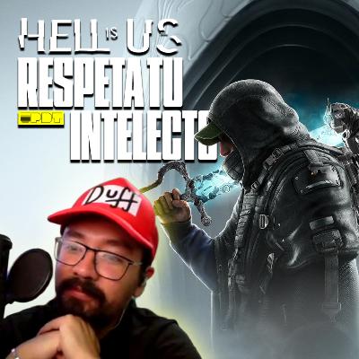 Hell Is Us te respeta como jugador (Ep. 320)