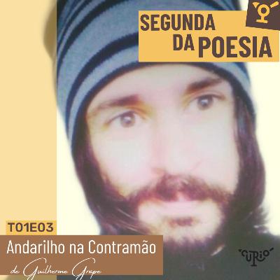 SEGUNDA DA POESIA | T01E03 | Andarilho na Contramão SEGUNDA DA POESIA | T01E03 | Andarilho na Contramão