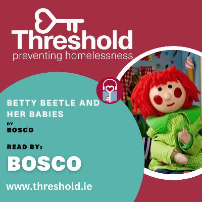 Betty Beetle And Her Babies - read by Bosco