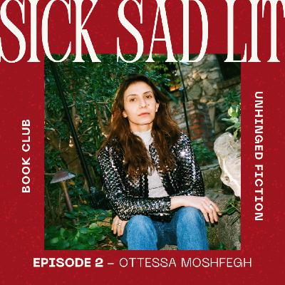 Inside the Mind of Ottessa Moshfegh: Alienation, Obsession, and Writing the Unlikeable