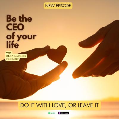 Do it with love or, leave it Do it with love or, leave it