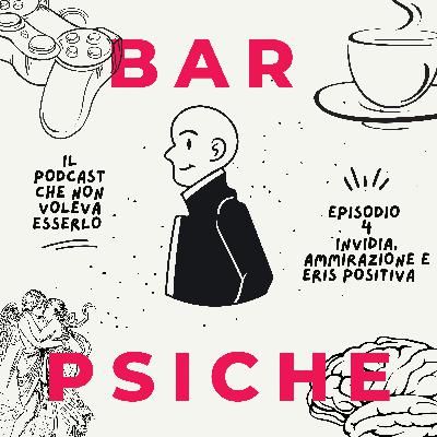 Episodio 4 - Invidia, ammirazione e Eris positiva