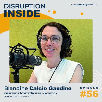 #56 - Blandine Calcio Gaudino : La Banque des Territoires au service de l'innovation locale