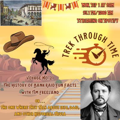 The History of Bank Raid Notable Nuggets w/ Tim Freeland (Ep. 21)