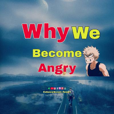 Why we become angry 😠