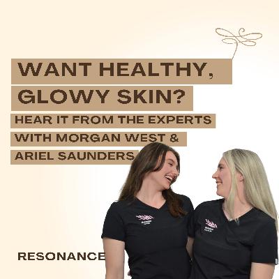 30. Want Healthy, Glowy Skin? Hear It from the Experts with Morgan West & Ariel Saunders 30. Want Healthy, Glowy Skin? Hear It from the Experts with Morgan West & Ariel Saunders