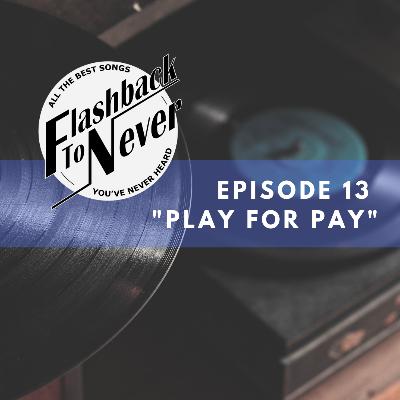 "Play For Pay" "Play For Pay"