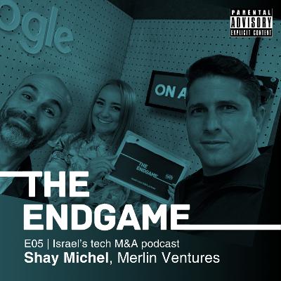 Your Company is the Product: Shay Michel (Merlin Ventures) on Cyber, AI, M&A | 005