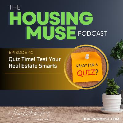 Quiz Time! Test Your Real Estate Smarts Quiz Time! Test Your Real Estate Smarts