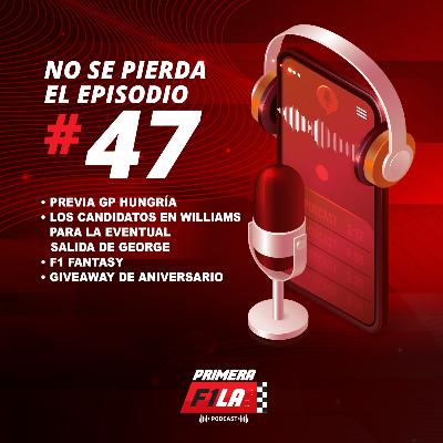 Episodio 47: Previa GP Hungría - Potenciales candidatos a Williams - F1 Fantasy - Giveaway de aniversario